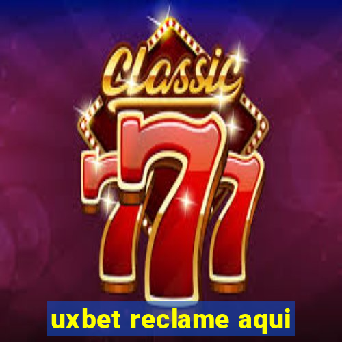 uxbet reclame aqui